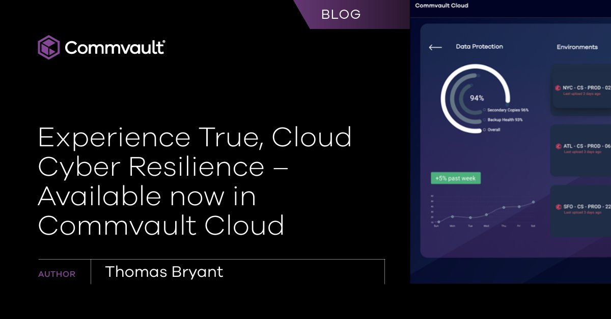 Experience True, Cloud Cyber Resilience – Available now in Commvault Cloud
